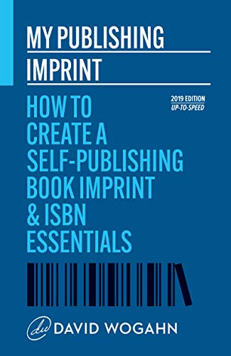My Publishing Imprint: How to Create a Self-Publishing Book Imprint & ISBN Essentials (Countdown to Book Launch 1)