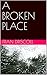 A BROKEN PLACE (Places Book 3)