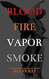 Blood Fire Vapor ...