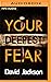 Your Deepest Fear