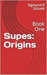 Supes: Origins: B...
