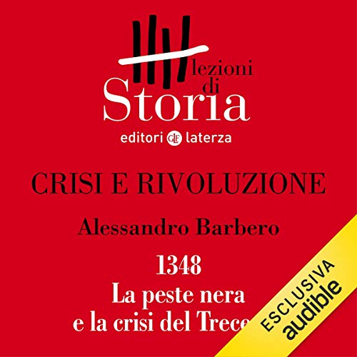Crisi e rivoluzione. 1348: la peste nera e la crisi del Trecento (Audible Audio)