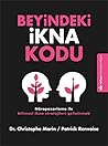 Beyindeki İkna Kodu Beyindeki İkna Kodu