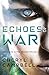 Echoes of War by Cheryl  Campbell