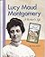 Lucy Maud Montgomery: A Wri...