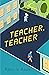 Teacher, Teacher