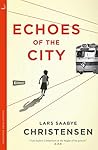 Echoes of the City by Lars Saabye Christensen