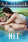 The Hardest Hit by A.S. Teague