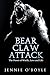 BEAR CLAW ATTACK: The Power of Worth, Love and LIFE