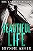 Beautiful Life (Carpino, #2) by Brynne Asher