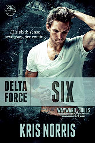 Delta Force: Six (Wayward Souls, #3)