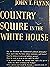 Country Squire In The White House by John T. Flynn