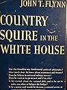 Country Squire In The White House (FDR & the Era of the New Deal Series) Country Squire In The White House (FDR & the Era of the New Deal Series)