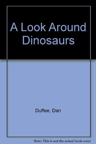 A Look Around Dinosaurs (Paperback)