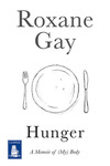 Hunger: A Memoir of (My) Body