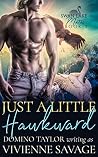 Just a Little Hawkward by Vivienne Savage