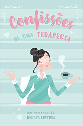 Confissões de uma terapeuta (Kindle Edition)