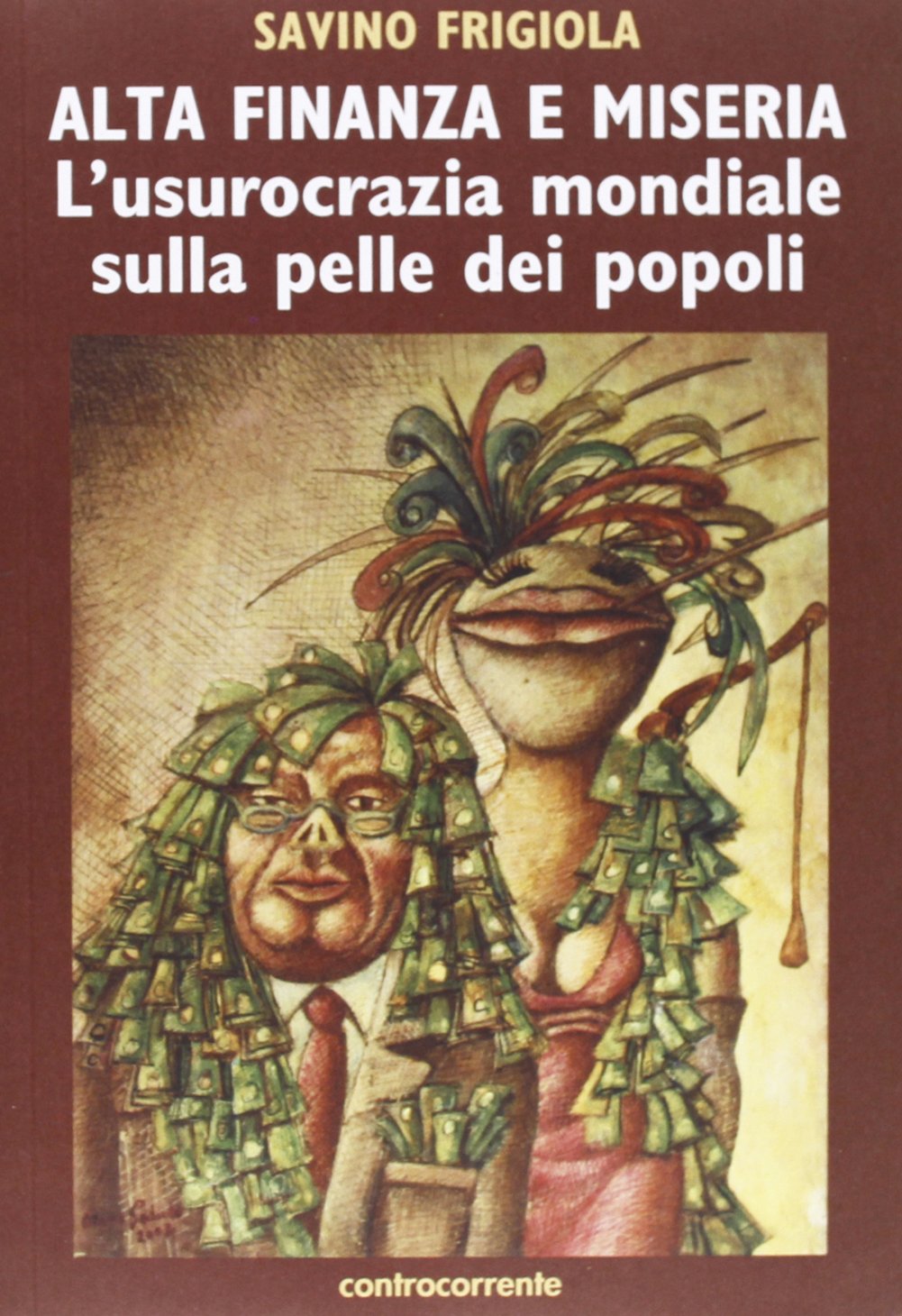 Alta finanza e miseria. L'usocrazia mondiale sulla pelle dei popoli (Paperback)