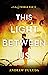 This Light Between Us: A Novel of World War II