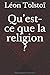Qu’est-ce que la religion ?