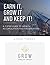 Earn It, Grow It, Keep It!: A 7-Step Guide to Wealth Accumulation and Preservation