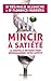 Mincir à satiété : La nouve...