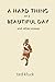 A Hard Thing on a Beautiful Day: and Other Essays