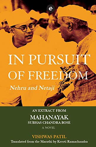 In Pursuit of Freedom: Nehru and Netaji (Kindle Edition)