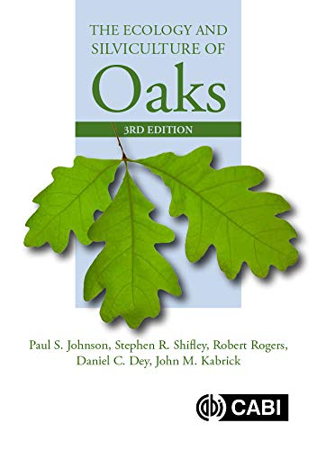 The Ecology and Silviculture of Oaks, 3rd Edition (Kindle Edition)