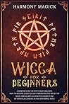Wicca for Beginners: A Starter Guide to Witchcraft Religion. How to Become a Wiccan and Understand the Secret of Magic, Spells, Rituals and the Correct ... Crystals, Candles, Runes and Herbal Magic Wicca for Beginners: A Starter Guide to Witchcraft Religion. How to Become a Wiccan and Understand the Secret of Magic, Spells, Rituals and the Correct ... Crystals, Candles, Runes and Herbal Magic