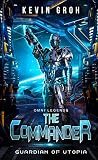 Omni Legends - The Commander: Guardian of Utopia (Omni Legends #1) Omni Legends - The Commander: Guardian of Utopia (Omni Legends #1)