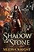 Shadow and Stone (The Frey ...