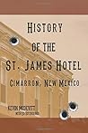 History of the St. James Hotel Cimarron, New Mexico by Kevin McDevitt