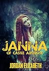 Janna of Castle Ambrose by Jordan Elizabeth