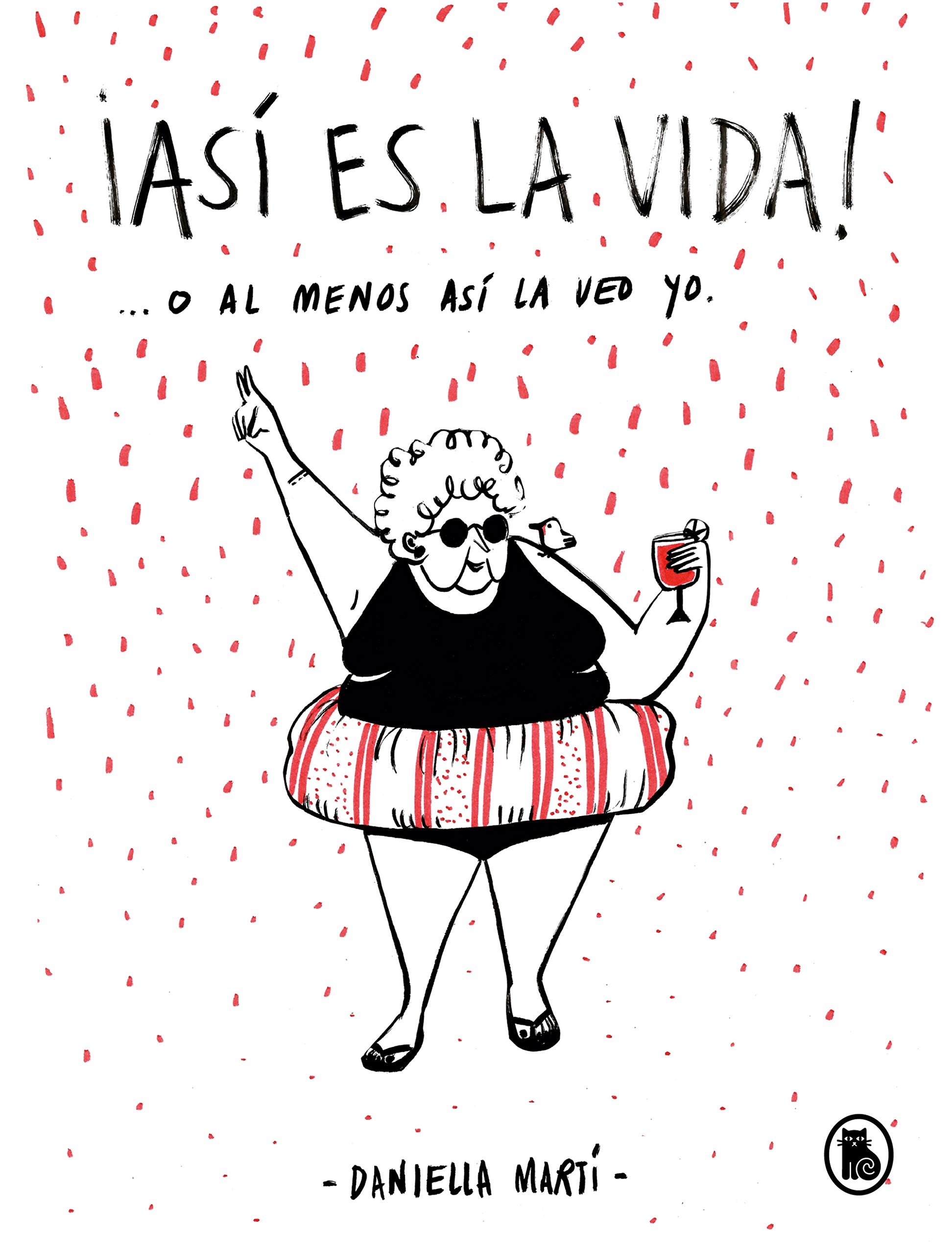Así es la vida...o al menos así la veo yo