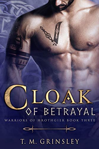 Cloak of Betrayal (Warriors of Hrothgier Book 3)