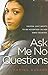 Ask Me No Questions