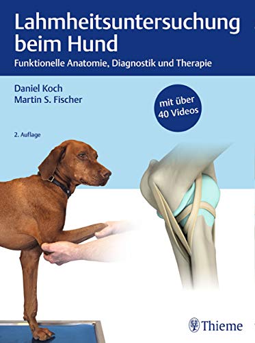 Lahmheitsuntersuchung beim Hund: Funktionelle Anatomie, Diagnostik und Therapie (Kindle Edition)