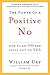 The Power of a Positive No: How to Say No and Still Get to Yes