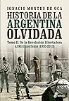 Historia de la Argentina Olvidada (De la Revolución Libertadora al Kirchnerismo 1955-2013, #2) Historia de la Argentina Olvidada (De la Revolución Libertadora al Kirchnerismo 1955-2013, #2)