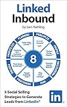 Linked Inbound: 8 Social Selling Strategies to Generate Leads on LinkedIn®
