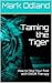 Taming the Tiger by Mark Odland Taming the Tiger by Mark Odland