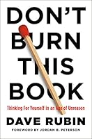 Don't Burn This Book: Thinking for Yourself in an Age of Unreason