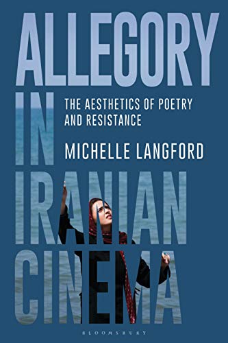 Allegory in Iranian Cinema: The Aesthetics of Poetry and Resistance (Hardcover)