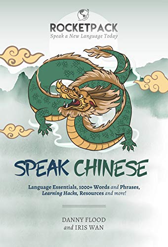 Speak Chinese: The Easiest Way to Learn Chinese and Speak Immediately! (RocketPack Book 4)