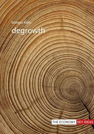 Degrowth (The Economy: Key Ideas)