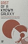 East of a Known Galaxy: An Anthology of Romanian Sci-Fi Short Stories