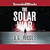 The Solar War by A.G. Riddle