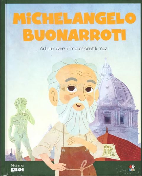 Michelangelo Buonarroti (Micii mei eroi #13)