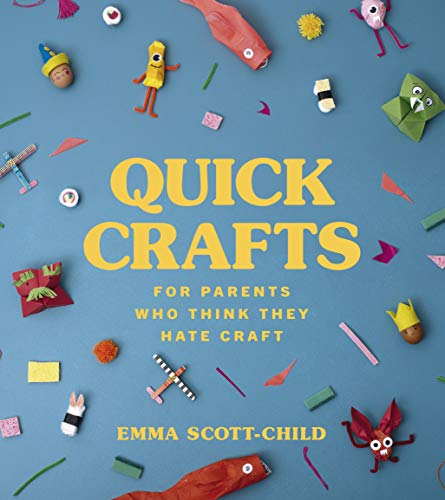 Quick Crafts for Parents Who Think They Hate Craft (Kindle Edition)